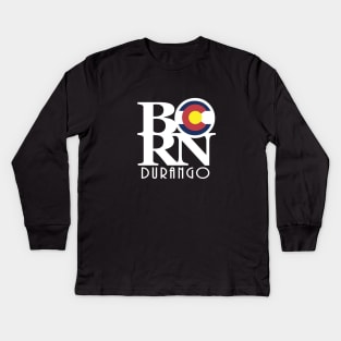 BORN Durango Colorado Kids Long Sleeve T-Shirt